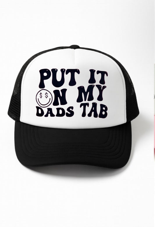 Put It on My Dads Tab Trucker Hat