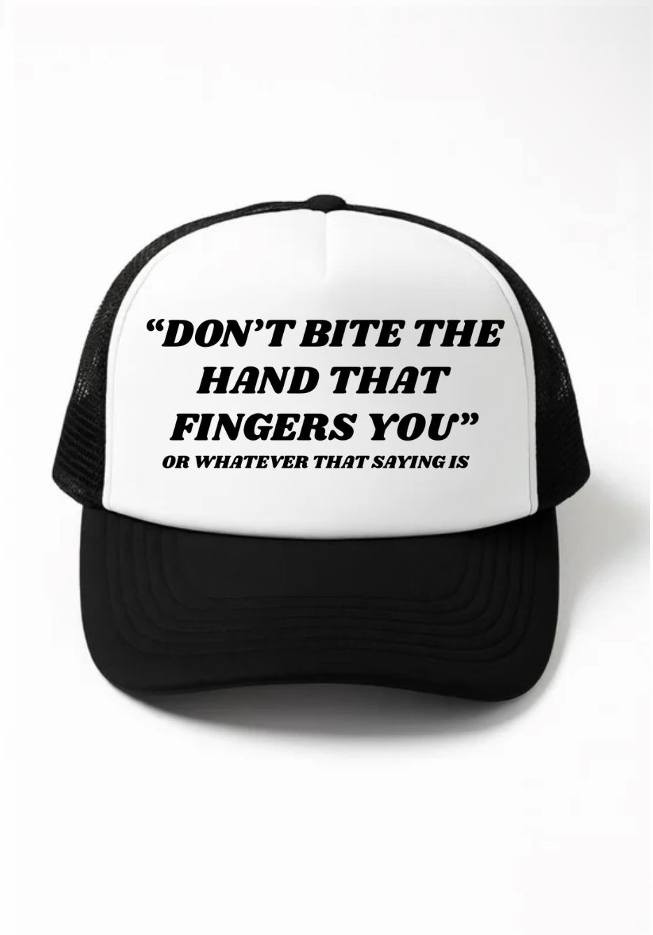 Don't Bite the Hand That Fingers You Trucker Hat