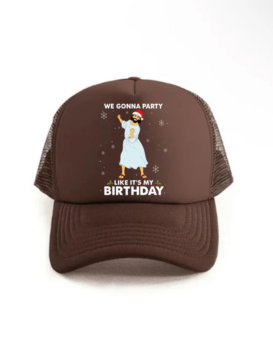We Gonna Party Like It's My Birthday Trucker Hat
