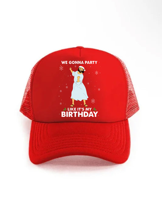 We Gonna Party Like It's My Birthday Trucker Hat