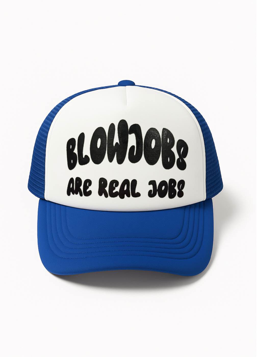 Blow Jobs Are Real Jobs Trucker Hat