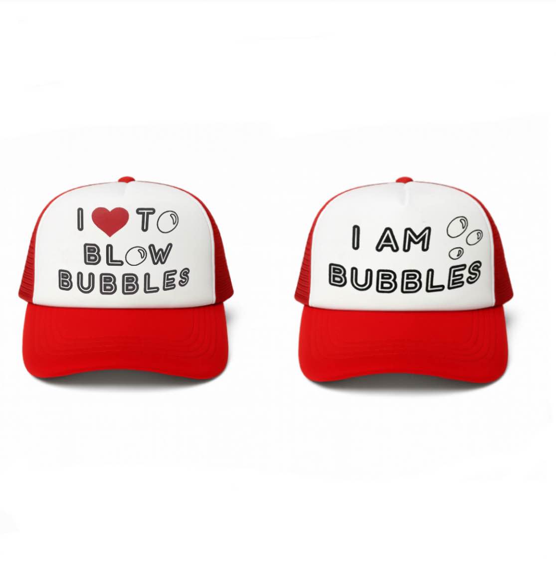 I Love to Blow Bubbles, I Am Bubbles Trucker Hats