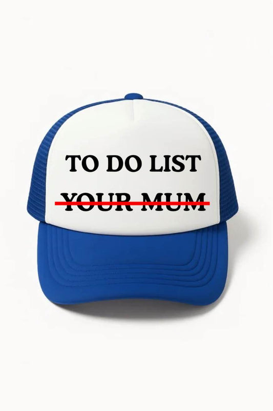 To Do List, Your Mum