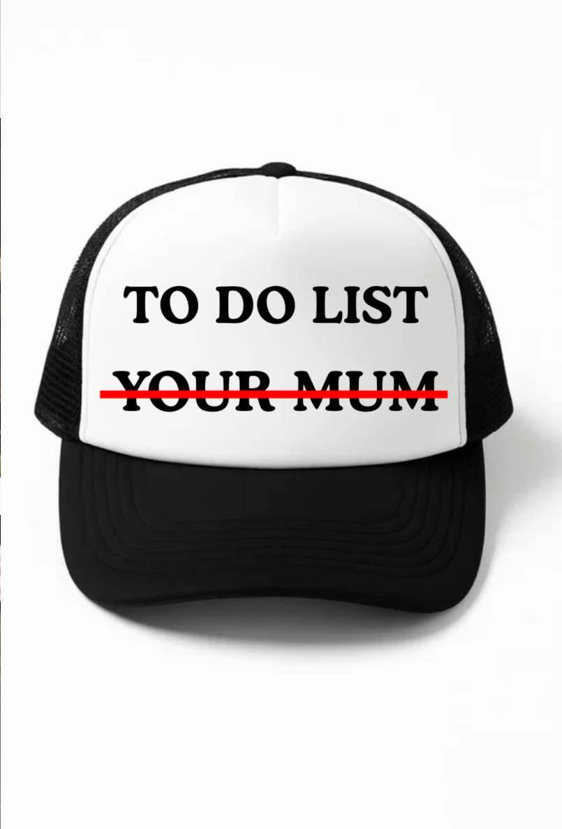 To Do List, Your Mum