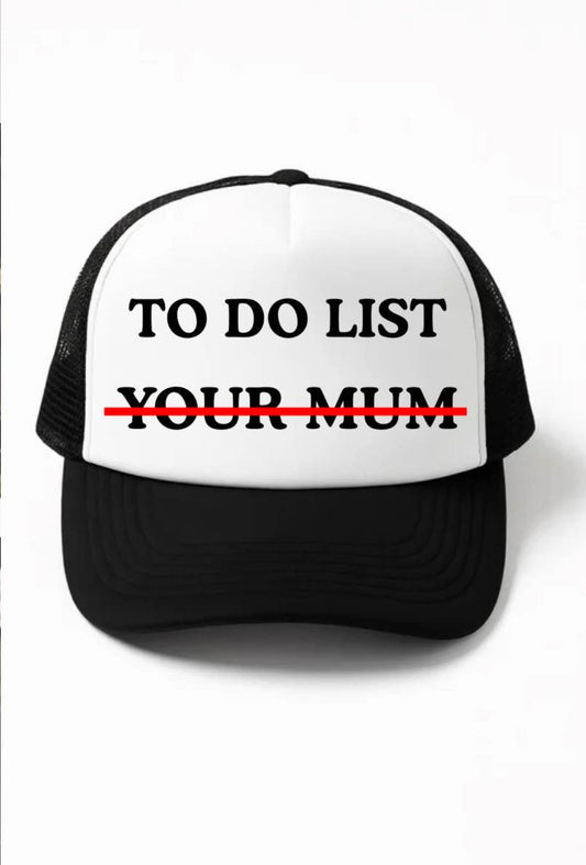 To Do List, Your Mum