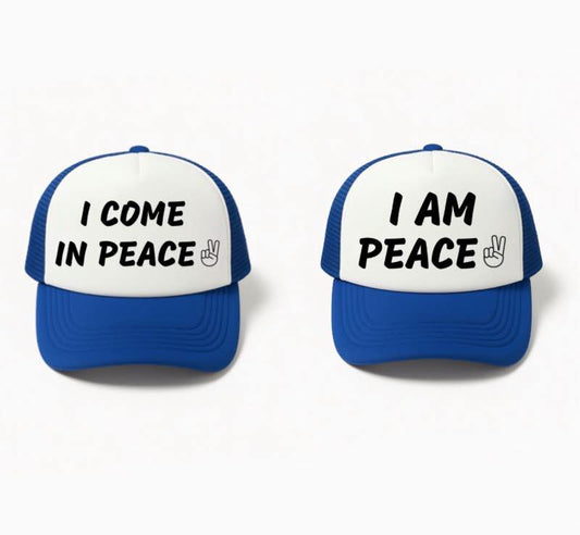 I Come in Peace, I Am Peace Trucker Hats