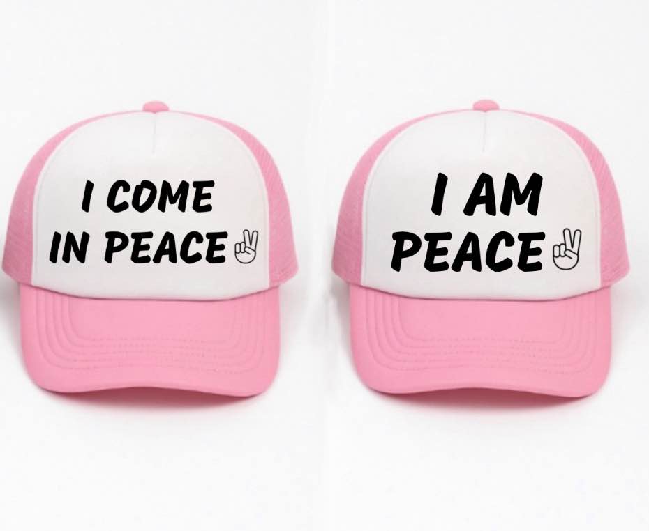 I Come in Peace, I Am Peace Trucker Hats