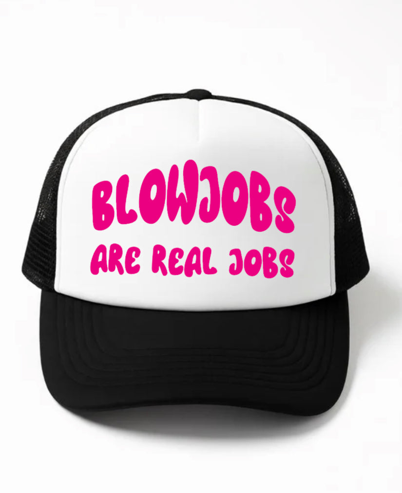 Blow Jobs Are Real Jobs Trucker Hat