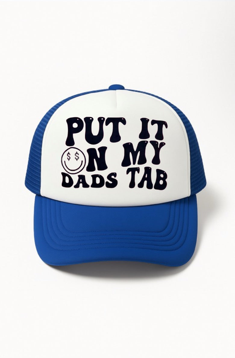 Put It on My Dads Tab Trucker Hat