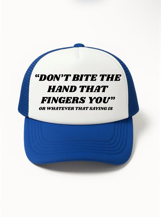 Don't Bite the Hand That Fingers You Trucker Hat
