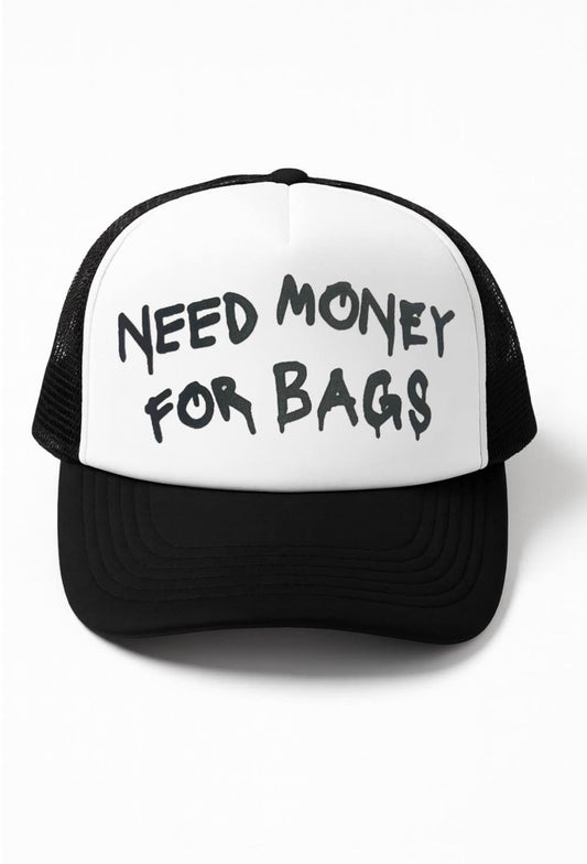 Need Money for Bags Trucker Hat