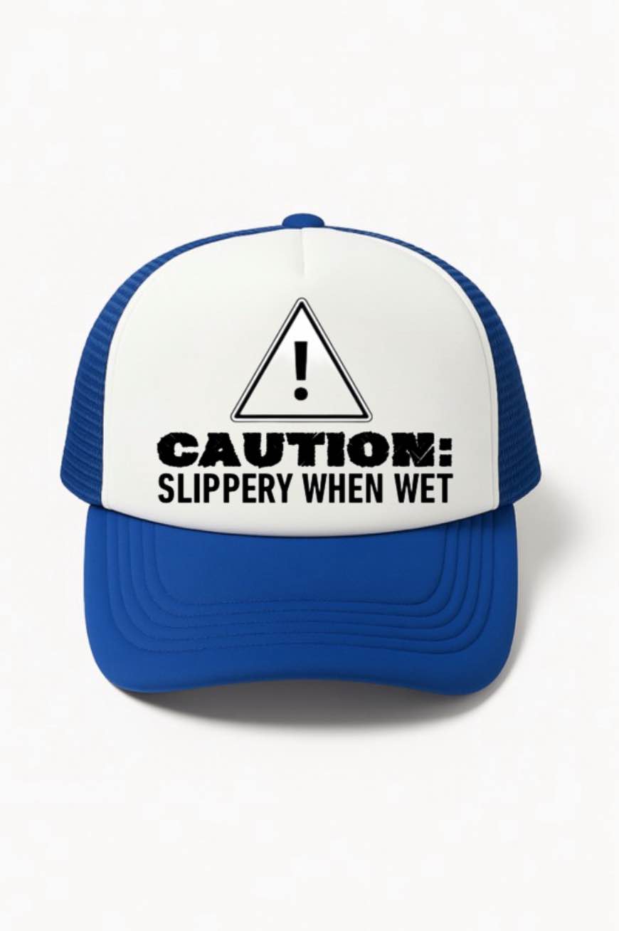 Caution Slippery When Wet Trucker Hat