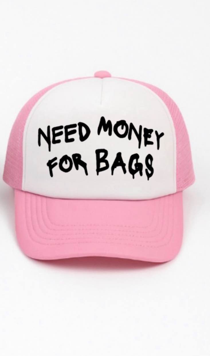 Need Money for Bags Trucker Hat