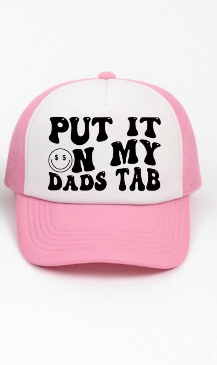 Put It on My Dads Tab Trucker Hat