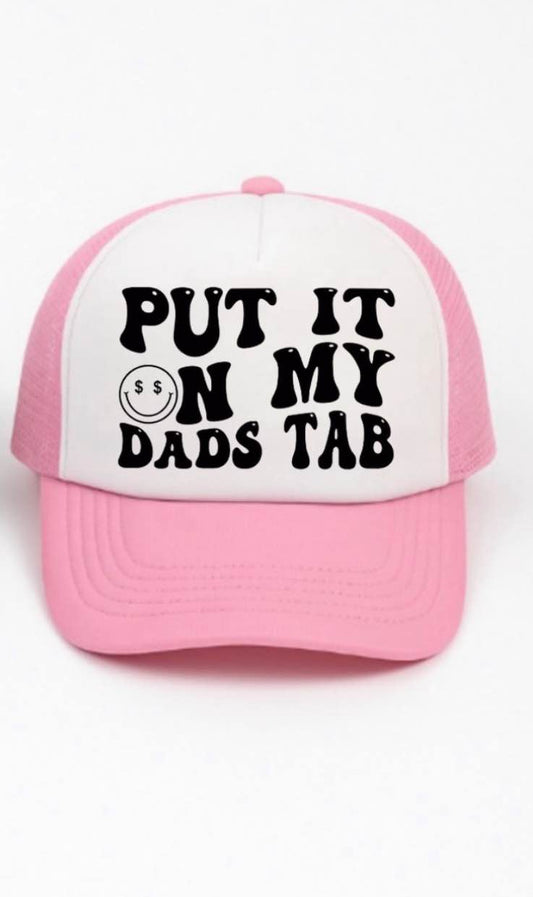 Put It on My Dads Tab Trucker Hat